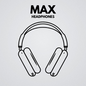 MAX HEADPHONES